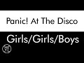 Panic! At The Disco | Girls/Girls/Boys [ Lyrics ...