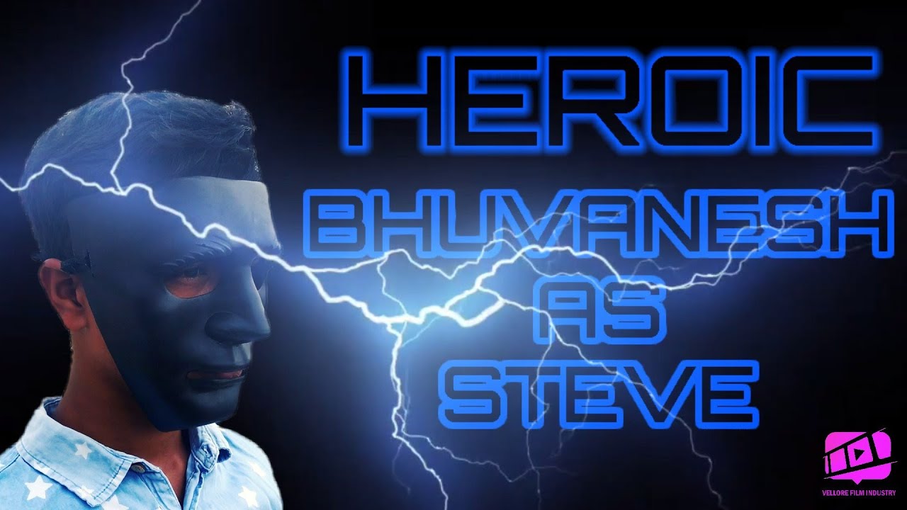 HEROIC TEASER 3 "BHUVANESH AS STEVE" VELLORE FILM INDUSTRY