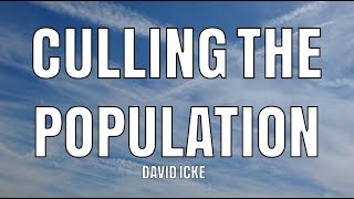 David Icke - Culling The Population