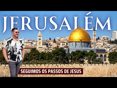 JERUSALÉM e os passos de JESUS: A Terra Prometida que é sagrada para Cristãos, Judeus e Muçulmanos