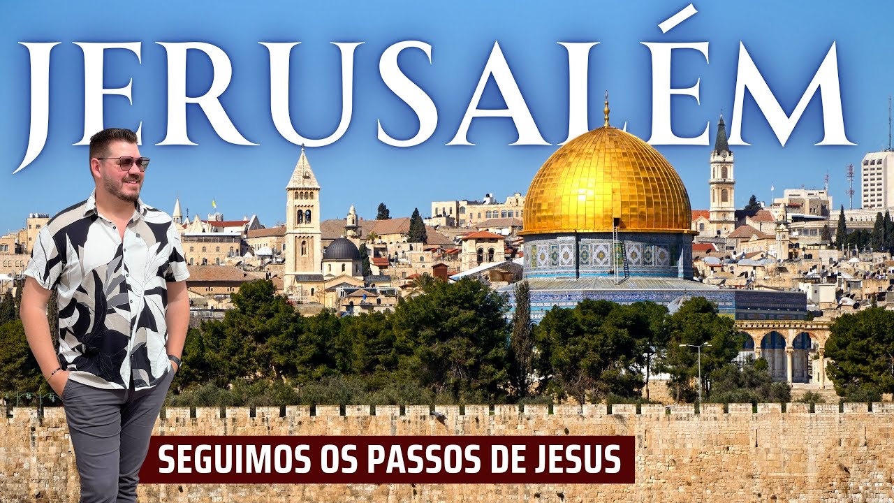 JERUSALÉM e os passos de JESUS: A Terra Prometida que é sagrada para Cristãos, Judeus e Muçulmanos