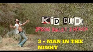Kid Cudi - MAN IN THE NIGHT -3- (subtitulado en español)