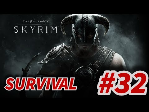 Skyrim - Survival Mode Gameplay Part 32