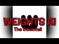 WEIGHTS AI The Downfall