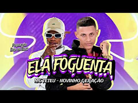 NOVINHO GERAÇÃO E MC TETEU - ELA E FOGUENTA - REMIX BREGA FUNK
