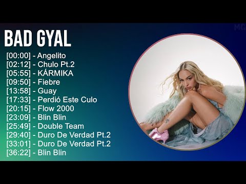 Bad Gyal 2025 MIX Top Hits - Angelito, Chulo Pt.2, KÁRMIKA, Fiebre