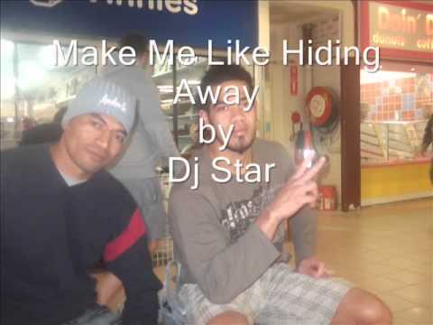 Make Me Like Hiding Away,  by Dj Star