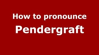 How to pronounce Pendergraft