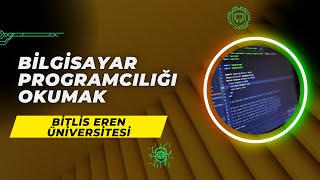 Bitlis Eren Üniversitesi'nde Bilgisayar Programcılığı Okumak | İş Alan