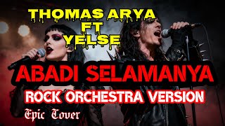 Download lagu ABADI SELAMANYA ROCK METAL VERSION THOMAS ARYA FT YELSE mp3