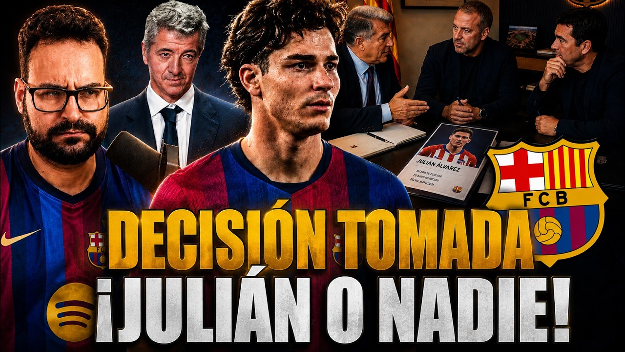 💣DECISIÓN TOMADA en el BARÇA: ¡JULIÁN ÁLVAREZ o NADIE!