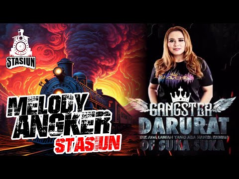DJ AYCHA - PARTY GENGSTER DARURAT OF SUKA SUKA - MELODY ANGKER STASIUN