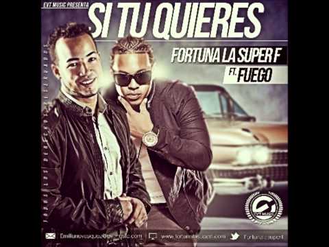 Fortuna La Super Ft. Fuego - Si Tu Quieres