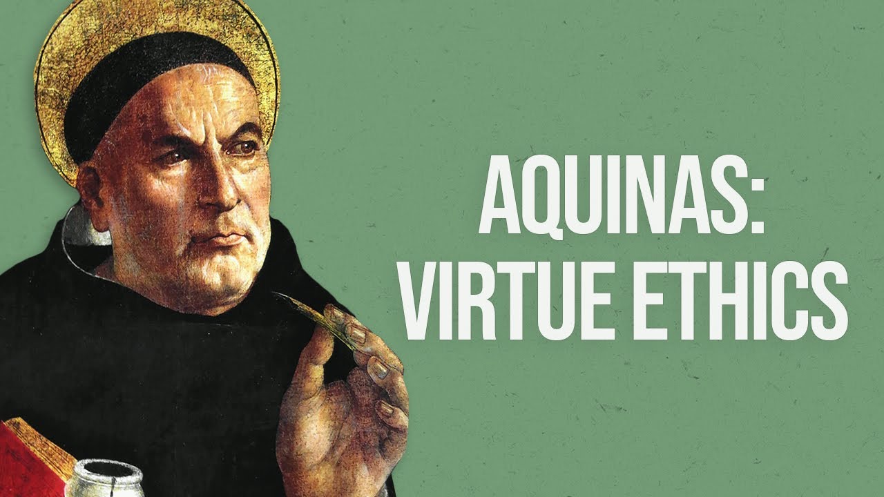 Aquinas' Virtue Ethics