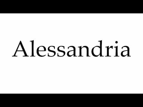 How to Pronounce Alessandria