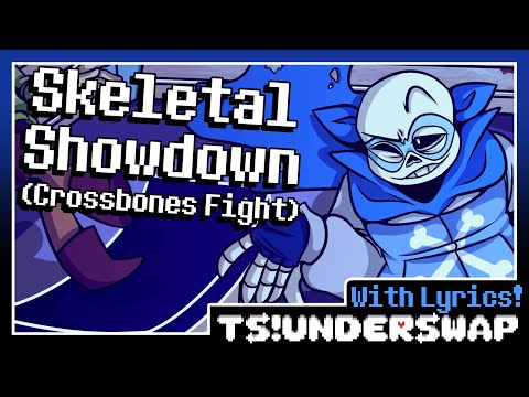 Skeletal Showdown | TS!UNDERSWAP With Lyrics!