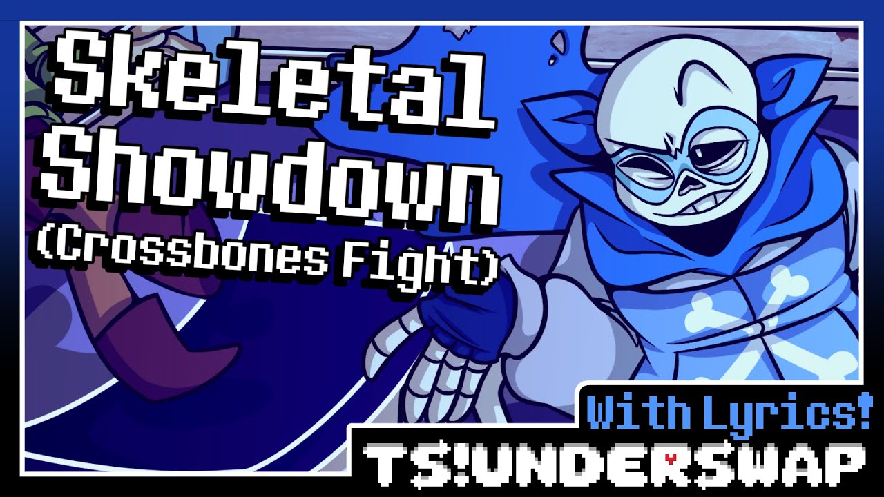Skeletal Showdown | TS!UNDERSWAP With Lyrics!