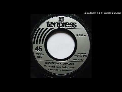 Krzysztof Krawczyk - To co dał nam świat - 1980 - Wersja singlowa - HQ