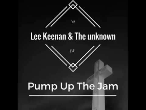 Lee Keenan x The Unknown - Pump Up The jam (Original Mix)