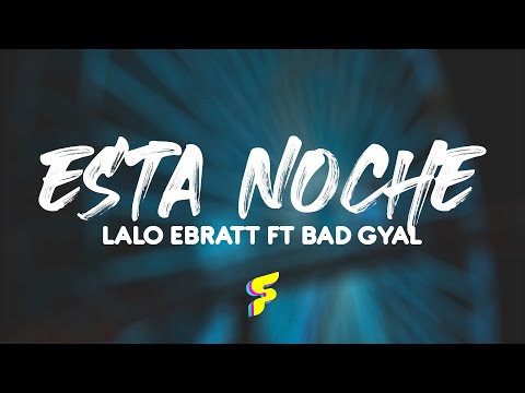Lalo Ebratt, Bad Gyal - Esta Noche Letra