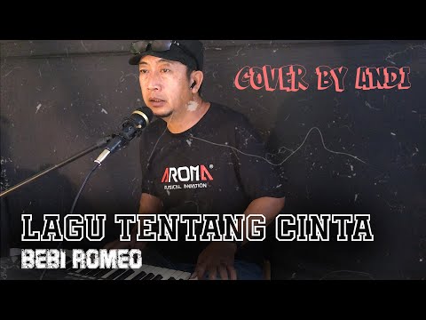 Lagu Tentang Cinta - Bebi Romeo Feat.Rita Effendi | Cover by Andi Bharata