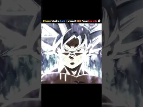 Others:What is aura📈 Moment❓DBS 🐉fans: see this☠️ #dbs #goku #ultrainstict #shortsfeed