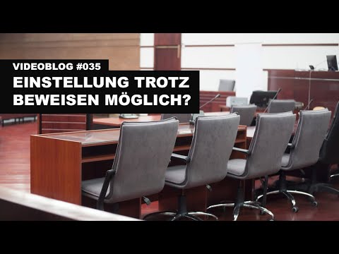 Einstellung trotz Beweisen möglich?