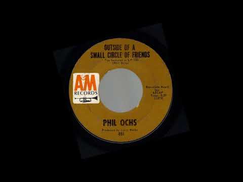 Phil Ochs - Outside Of A Small Circle Of Friends - (45)