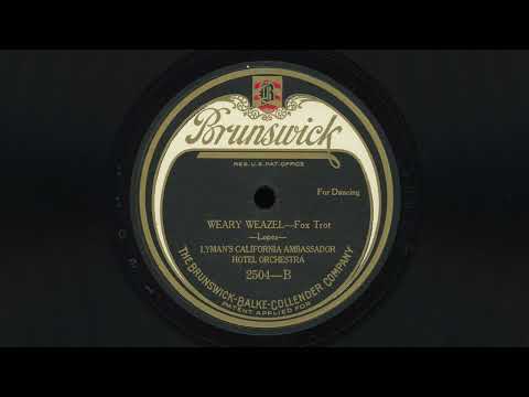 "Weary Weazel" - Abe Lyman's California Ambassador Hotel Orchestra (1923)