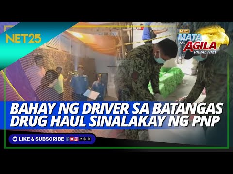 Sinalakay ng PNP ang tinuluyang bahay ng van driver sa Batangas drug haul Mata Ng Agila Primetime