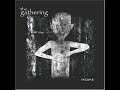 THE GATHERING - Home/Bonus Track 2006 full album