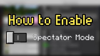 (OUTDATED) How To Activate SPECTATOR MODE on Minecraft PE/BE 1.18.31