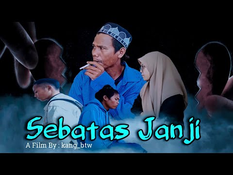Film Pendek - SEBATAS JANJI (Kang_BTW)