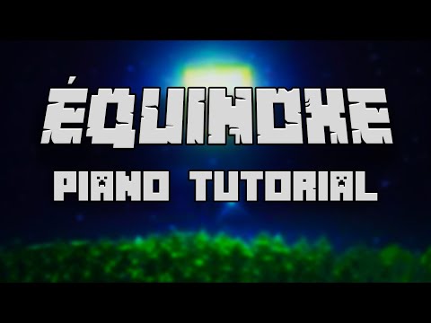 C418 - Équinoxe (from Minecraft) - Piano Tutorial