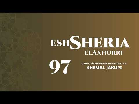 97. eshSheria - Fillimi i shpalljes | Hoxhë Xhemal Jakupi