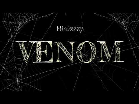 Blaizzzy - "Venom" (Prod. Ecane & Gmeniu)