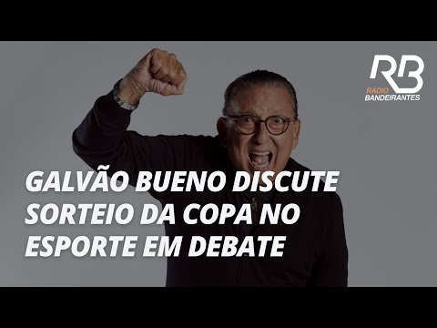 Galvão Bueno avalia grupo do Brasil na Copa e fala sobre Neymar e Ancelotti