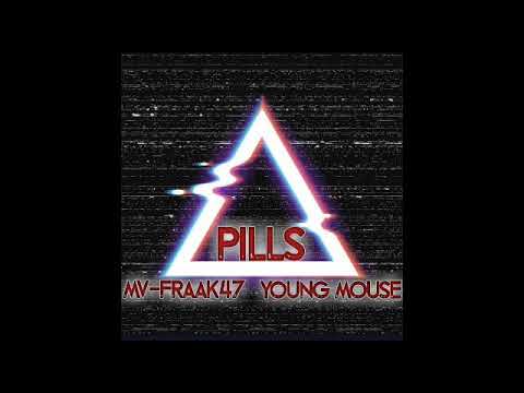 Pills - YNGMou$e FT. MV FRAAK47