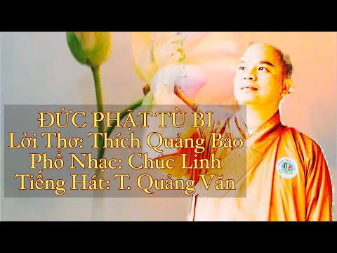 Đức Phật Từ Bi_ Trình bày: T. Quảng Văn.
