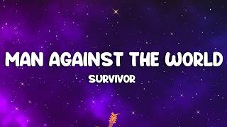 Survivor - Man Against the World (Lyrics)