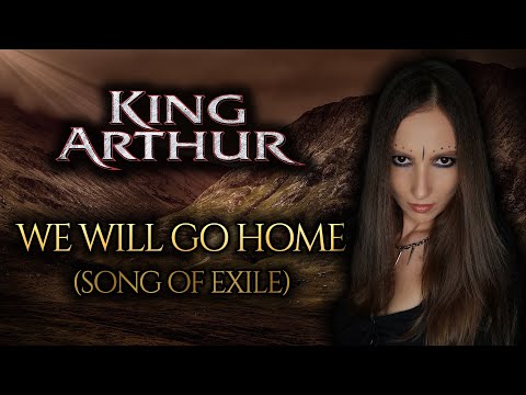ANAHATA – We Will Go Home (Song of Exile) [KING ARTHUR OST Cover]