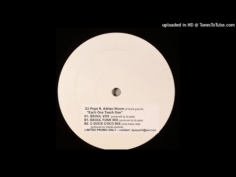 DJ Pope Ft. Adrian Moore | Each One Teach One (B-Soul Vox)