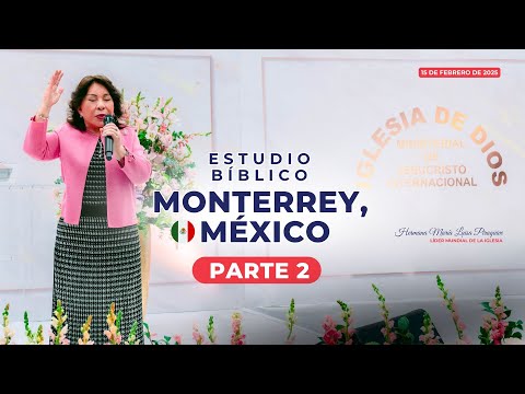Estudio Bíblico en Monterrey, México (Parte 2) 15 febrero 2025, Hna. María Luisa Piraquive - 618