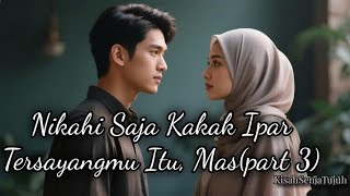Download lagu Just Marry Your Beloved Sister-in-Law, Bro! (Part 3)—story by Kisah Senja Tujuh mp3 Download lagu Just Marry Your Beloved Sister-in-Law, Bro! (Part 3)—story by Kisah Senja Tujuh mp3