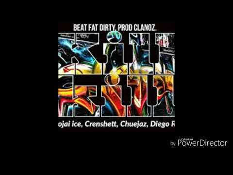 Kill Skillz - (Mitojai Ice, Crenshett, Chuejaz, Diego Rillah.) Beat Fat Dirty, Prod Clanoz