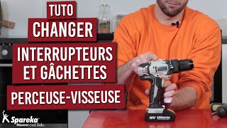 Comment changer les interrupteurs d\'une perceuse sans fil