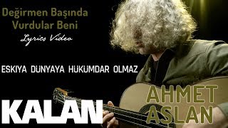 Ahmet Aslan - Değirmen Başında Vurdular Beni [ Eşkıya Dünyaya Hükümdar Olmaz © 2018 Kalan Müzik ]