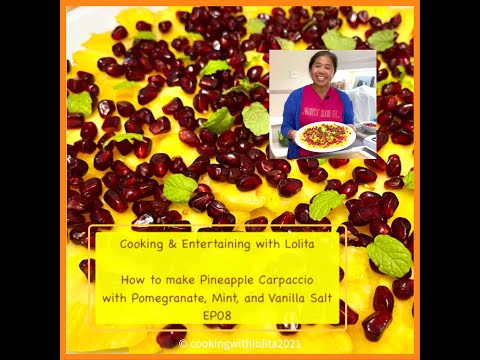 How to make Pineapple Carpaccio w Pomegranate Mint and Vanilla Salt -EP08