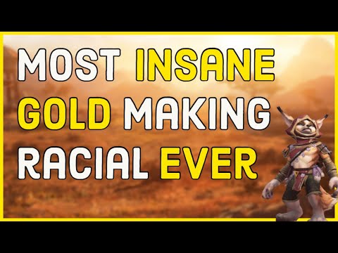 WoW Gold Making Racials, INSANE Racial Potential!