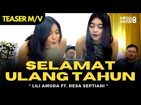 TEASER SPESIAL LILI AMORA FEAT. RESA SEPTIANI #selamatulangtahun